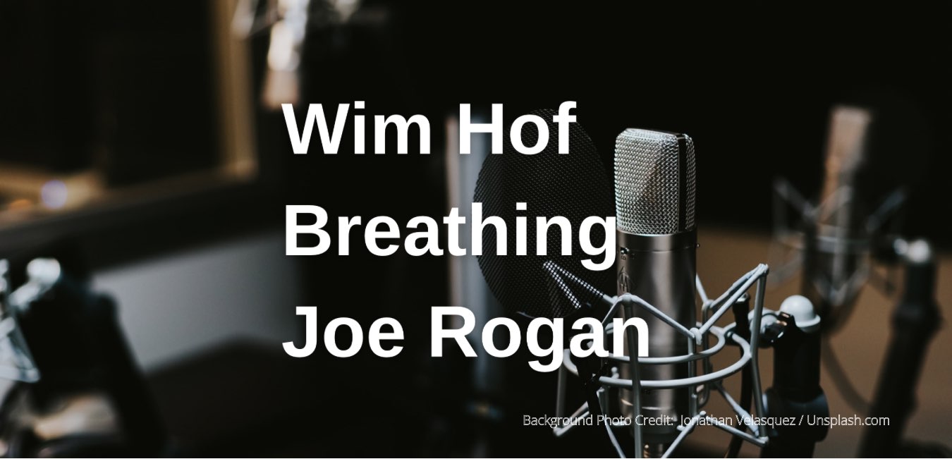 Wim Hof Breathing Joe Rogan | JRE Podcast Episodes with Wim Hof